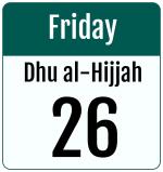 Hijri date 26 Dhu al-Hijjah 1447